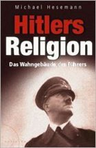 Hitlers Religion - Hesemann, Michael