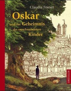 Oskar und das Geheimnis der verschwundenen Kinder / Oskar & Albrecht Bd.1 - Frieser, Claudia