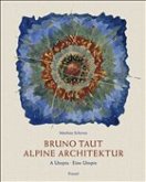 Bruno Taut: Alpine Architektur