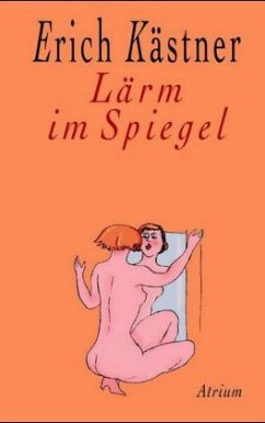 Lärm im Spiegel, Jubiläumsausgabe - Kästner, Erich