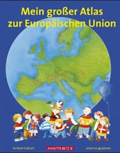 Mein großer Atlas zur Europäischen Union - Golluch, Norbert;Ignjatovic, Johanna