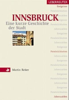 Innsbruck - Eine kurze Geschichte der Stadt - Reiter, Martin