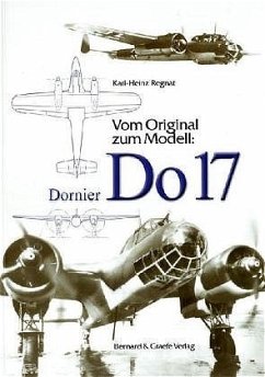 Vom Original zum Modell: Dornier Do 17 - Regnat, Karl-Heinz