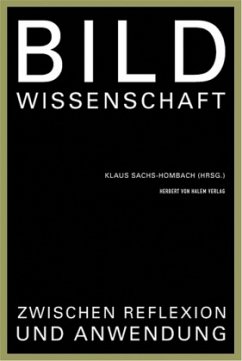 Bildwissenschaft zwischen Reflexion und Anwendung - Sachs-Hombach, Klaus (Hrsg.)