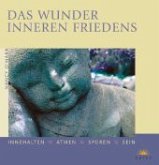 Das Wunder inneren Friedens Das Wunder inneren Friedens