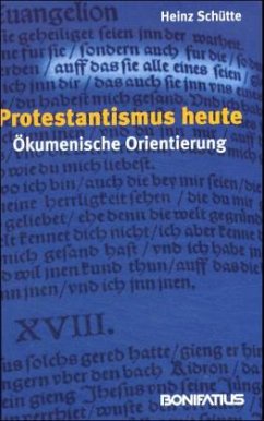 Protestantismus heute - Schütte, Heinz