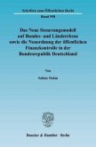 Das Neue Steuerungsmodell auf Bundes- und Länderebene sowie die Neuordnung der öffentlichen Finanzkontrolle in der Bunde