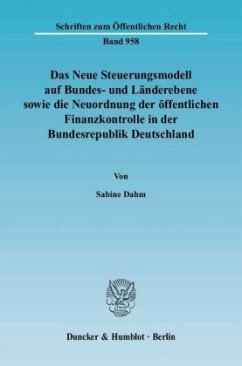 Das Neue Steuerungsmodell auf Bundes- und Länderebene sowie die Neuordnung der öffentlichen Finanzkontrolle in der Bunde - Dahm, Sabine