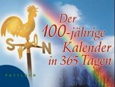 Der 100-jährige Kalender in 365 Tagen