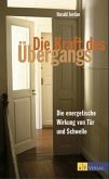 Die Kraft des Übergangs