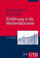 Einführung in die Medienökonomie - Beyer, Andrea / Carl, Petra