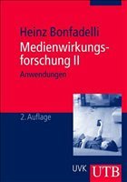 Medienwirkungsforschung II - Bonfadelli, Heinz