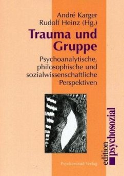 Trauma und Gruppe - Karger, André;Heinz, Rudolf