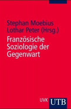 Französische Soziologie der Gegenwart - Moebius, Stephan / Peter, Lothar (Hgg.)