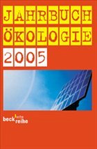 Jahrbuch Ökologie 2005 - Altner, Günter / Leitschuh-Fecht, Heike / Michelsen, Gerd u.a.