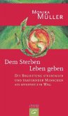 Dem Sterben Leben geben Dem Sterben Leben geben