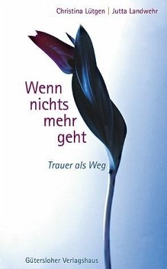 Wenn nichts mehr geht - Lütgen, Christina; Landwehr, Jutta