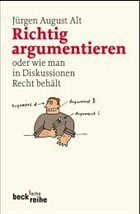 Richtig argumentieren - Alt, Jürgen August