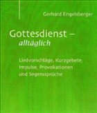 Gottesdienste - alltäglich - Engelsberger, Gerhard