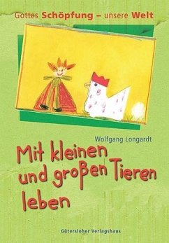 Mit kleinen und großen Tieren leben - Longardt, Wolfgang