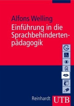 Einführung in die Sprachbehindertenpädagogik - Welling, Alfons