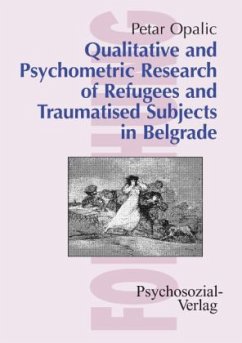 Qualitative and Psychometric Research of Refugees and Traumatised Subjects in Belgrade - Opalic, Petar