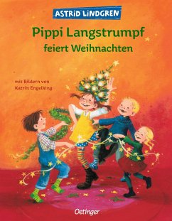 Pippi Langstrumpf feiert Weihnachten - Lindgren, Astrid; Engelking, Katrin