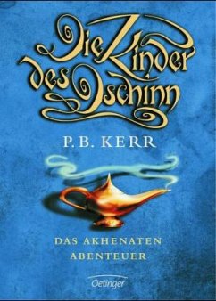 Das Akhenaten-Abenteuer / Die Kinder des Dschinn Bd.1 - Kerr, P. B.