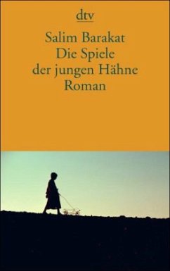 Die Spiele der jungen Hähne - Barakat, Salim