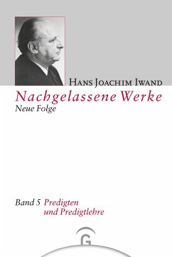 Predigten und Predigtlehre - Iwand, Hans Joachim