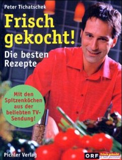 Frisch gekocht! - Tichatschek, Peter