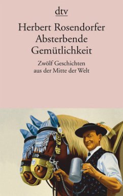 Absterbende Gemütlichkeit - Rosendorfer, Herbert