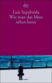 Wie man das Meer sehen kann Wie man das Meer sehen kann
