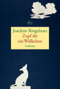 Zupf dir ein Wölkchen - Ringelnatz, Joachim