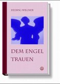 Dem Engel trauen, Geschenkausgabe