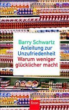 Anleitung zur Unzufriedenheit - Schwartz, Barry