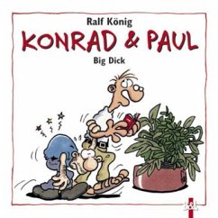 Konrad und Paul, Big Dick - König, Ralf