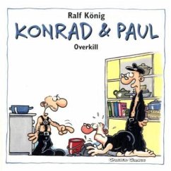 Konrad und Paul, Overkill - König, Ralf