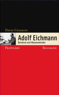 Adolf Eichmann - Cesarani, David