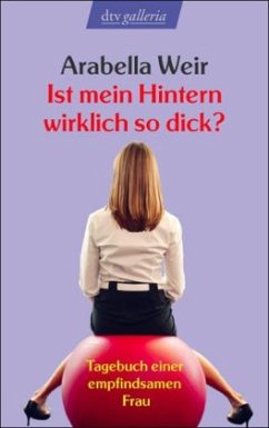 Ist mein Hintern wirklich so dick? - Weir, Arabella