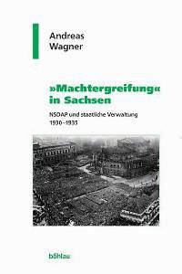 'Machtergreifung' in Sachsen - Wagner, Andreas