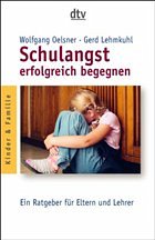 Schulangst erfolgreich begegnen - Oelsner, Wolfgang; Lehmkuhl, Gerd