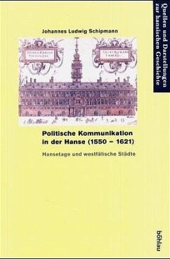 Cover Politische Kommunikation in der Hanse (1550-1621)