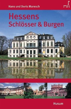 Hessens Schlösser und Burgen - Maresch, Hans;Maresch, Doris