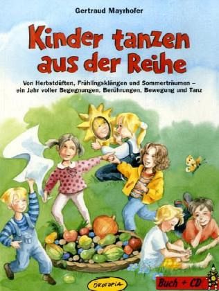 Kinder tanzen aus der Reihe, m. Audio-CD Kinder tanzen aus der Reihe, m. Audio-CD