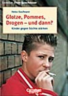 Glotze, Pommes, Drogen - und dann? - Kaufmann, Heinz