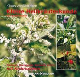Kleine Heilkräuterkunde für jedermann Kleine Heilkräuterkunde für jedermann