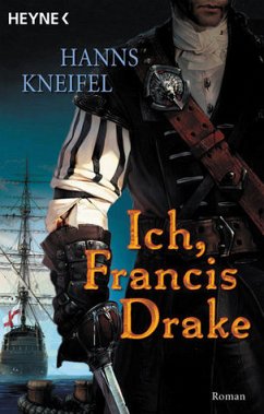 Ich, Francis Drake - Kneifel, Hanns