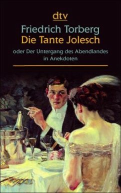 Die Tante Jolesch oder Der Untergang des Abendlandes in Anekdoten, Großdruck - Torberg, Friedrich