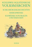 Schleswig-Holsteinische Volksmärchen. Eheschwänke (AT 1350-1439). Schwänke von Frauen und Mädchen (AT 1440-1524) / Schleswig-Holsteinische Volksmärchen Schleswig-Holsteinische Volksmärchen. Eheschwänke (AT 1350-1439). Schwänke von Frauen und Mädchen (AT 1440-1524) / Schleswig-Holsteinische Volksmärchen
